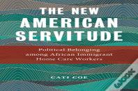 The New American Servitude