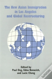 The New Asian Immigration In Los Angeles And Global Restructuring
