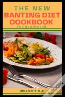 The New Banting Diet Cookbook For Beginners