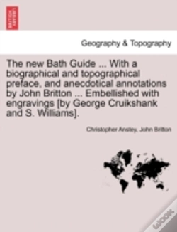 Capa do artigo The New Bath Guide ... With A Biographical And Topographical Preface, And Anecdotical Annotations By John Britton ... Embellished With Engravings (By