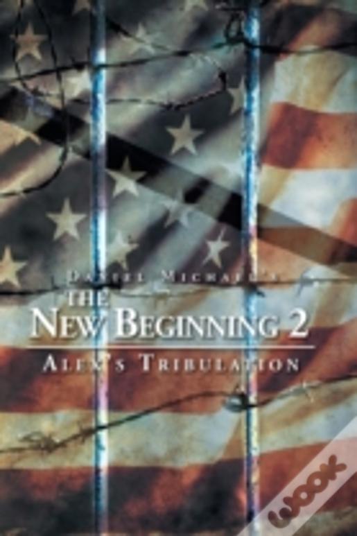 The New Beginning 2: Alex'S Tribulation