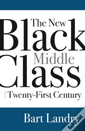 The New Black Middle Class In The Twenty-First Century