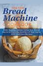 The New Bread Machine Cookbook - Preview