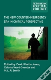 The New Counter-Insurgency Era In Critical Perspective