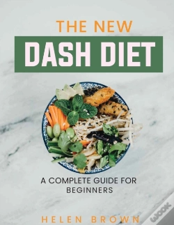 Capa do artigo The New Dash Diet: A Complete Guide For