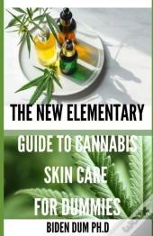 The New Elementary Guide To Cannabis Skin Care For Dummies