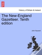 The New-England Gazetteer. Tenth Edition