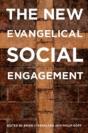 The New Evangelical Social Engagement - Preview