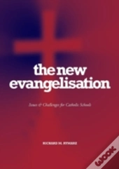 The New Evangelisation: Issues And Challenges For Catholic Schools