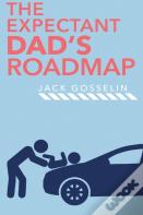 The New Expectant Dad'S Roadmap