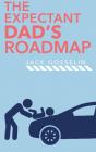 The New Expectant Dad'S Roadmap - Preview