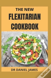 The New Flexitarian Cookbook