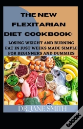 The New Flexitarian Diet Cookbook