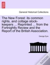 The New Forest: Its Common Rights, And C