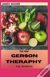 The New Gerson Theraphy For Starters
