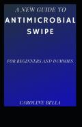 The New Guide To Antimicrobial Swipe For Beginners And Dummies