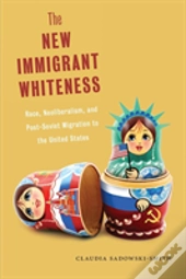 The New Immigrant Whiteness
