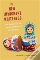 The New Immigrant Whiteness