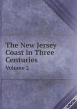 Capa do artigo The New Jersey Coast In Three Centuries Volume 2