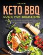 The New Keto Bbq Guide For Beginners - Preview