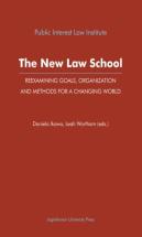 The New Law School Â€“ Reexamining Goals, Organization, And Methods For A Changing World