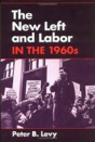 The New Left And Labor In 1960s - Preview