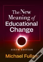 The New Meaning Of Educational Change