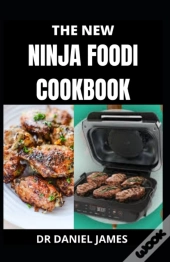 The New Ninja Foodi Cookbook