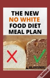 Capa do artigo The New No White Food Diet Meal Plan