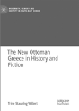 The New Ottoman Greece In History And Fiction - Preview
