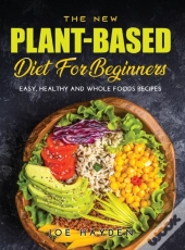 The New Plant-Based Diet For Beginners: