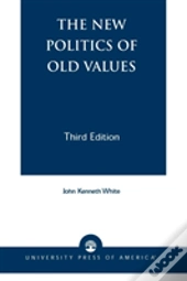 The New Politics Of Old Values