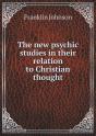 The New Psychic Studies In Their Relation To Christian Thought - Preview