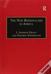 The New Regionalism In Africa