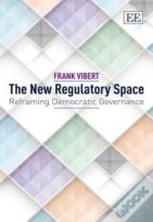 The New Regulatory Space - Reframing Democratic Governance