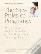 The New Rules Of Pregnancy