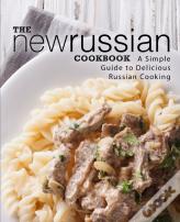 The New Russian Cookbook
