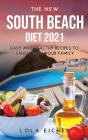 The New South Beach Diet 2021: Easy And - Preview