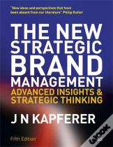 The New Strategic Brand Management