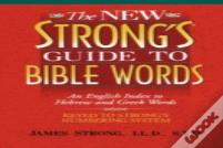 The New Strong'S Guide To Bible Words