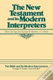 The New Testament And Its Modern Interpr