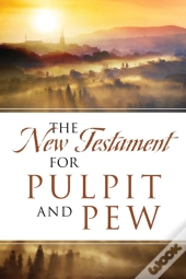 The New Testament For Pulpit And Pew
