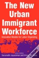 The New Urban Immigrant Workforce