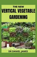The New Vertical Vegetable Gardening