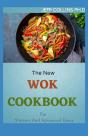 The New Wok Cookbook For Starters And Advanced Users - Preview