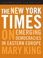 The New York Times On Emerging Democraciesin Eastern Europe - Preview