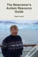 The Newcomer'S Autism Resource Guide