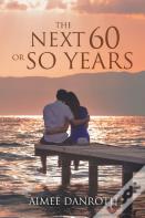 The Next 60 Or So Years