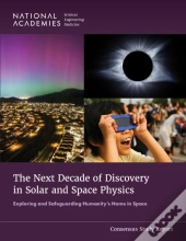 The Next Decade Of Discovery In Solar And Space Physics