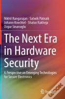 The Next Era In Hardware Security